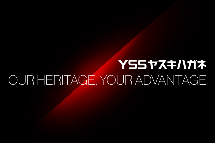 YSSヤスキハガネ OUR HERITAGE, YOUR ADVANTAGE